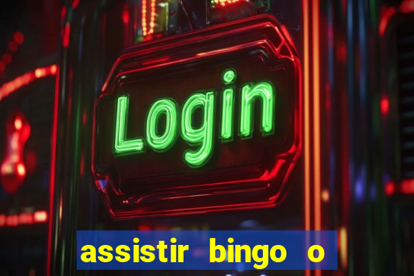 assistir bingo o rei das manhas filme completo dublado